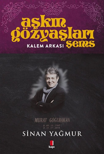 Aşkın Gözyaşları Şems - Kalem Arkası 