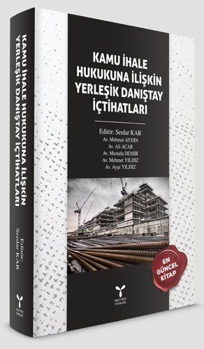 Kamu İhale Hukukuna İlişkin Yerleşik Danıştay İçtihatları (Ciltli)