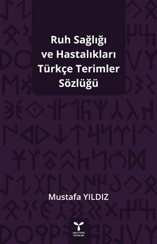 Ruh Sağlığı ve Hastalıkları Türkçe Terimler Sözlüğü