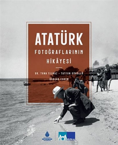 Atatürk Fotoğraflarının Hikayesi (Ciltli) 