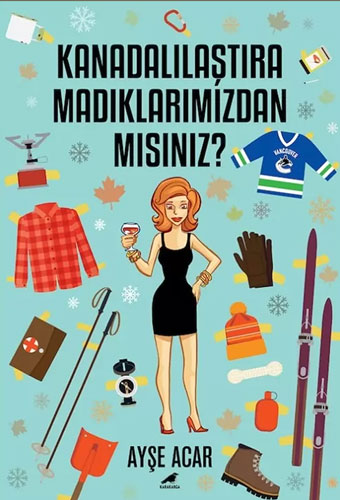 Kanadalılaştıramadıklarımızdan Mısınız? Kanadalılaştıramadıklarımızdan Mısınız?