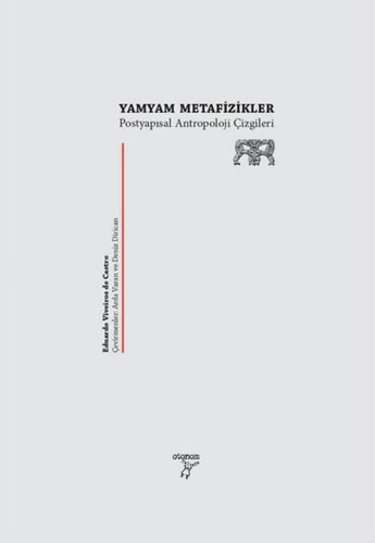 Yamyam Metafizikler - Postyapısalcı Antropoloji Çizgileri