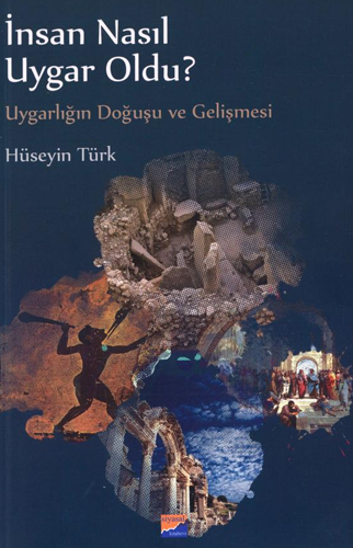 İnsan Nasıl Uygar Oldu?