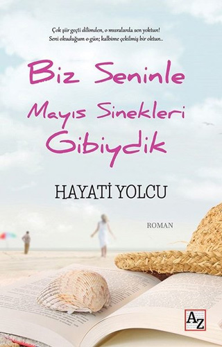 Biz Seninle Mayıs Sinekleri Gibiydik Biz Seninle Mayıs Sinekleri Gibiydik