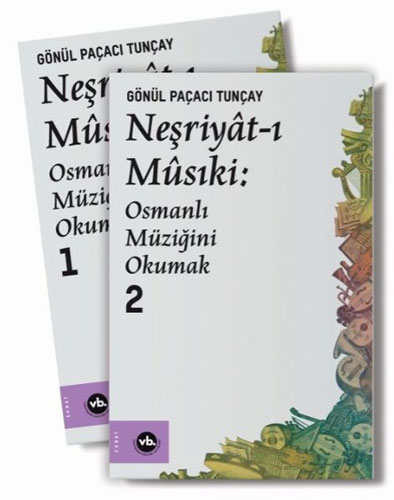 Neşriyat-ı Musıki: Osmanlı Müziğini Okumak Seti - 2 Cilt Takım