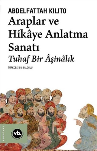 Araplar Ve Hikaye Anlatma Sanatı Araplar Ve Hikaye Anlatma Sanatı