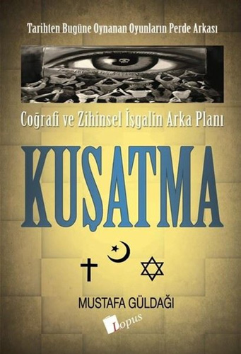 Kuşatma - Coğrafi ve Zihinsel İşgalin Arka Planı