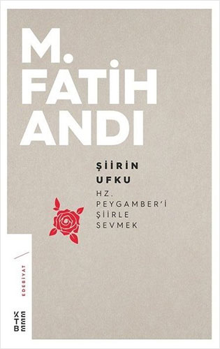 Şiirin Ufku: Hz. Peygamber'İ Şiirle Sevmek Şiirin Ufku: Hz. Peygamber'İ Şiirle Sevmek