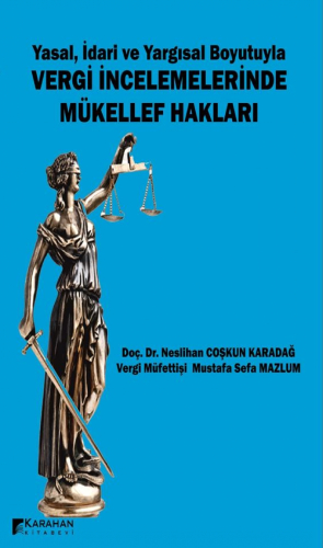 Yasal, İdari ve Yargısal Boyutuyla Vergi İncelemelerinde Mükellef Hakları