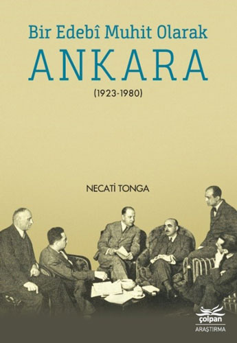 Bir Edebî Muhit Olarak Ankara (1923-1980) Bir Edebî Muhit Olarak Ankara (1923-1980)