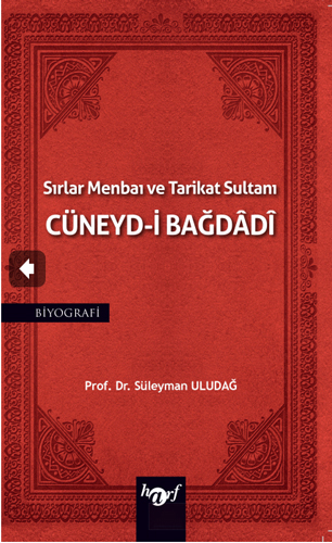 Sırlar Menbaı Ve Tarikat Sultanı Cüneyd-İ Bağdadi Sırlar Menbaı Ve Tarikat Sultanı Cüneyd-İ Bağdadi