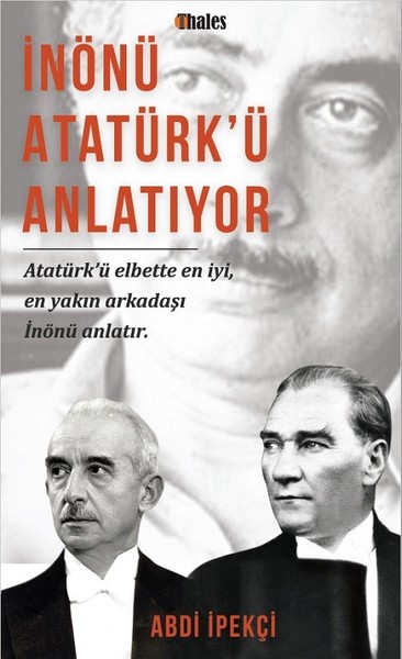 İnönü Atatürk'ü Anlatıyor