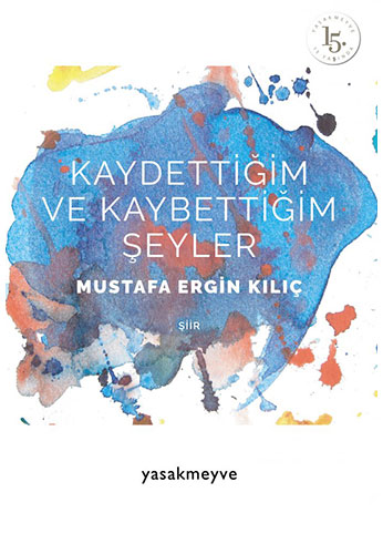 Kaydettiğim Ve Kaybettiğim Şeyler Kaydettiğim Ve Kaybettiğim Şeyler