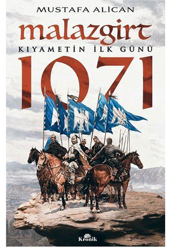 Malazgirt 1071 Kıyametin İlk Günü