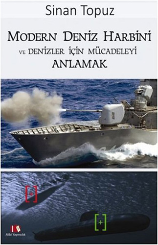 Modern Deniz Harbini Ve Denizler İçin Mücadeleyi Anlamak Modern Deniz Harbini Ve Denizler İçin Mücadeleyi Anlamak