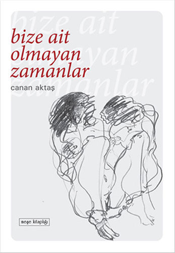 Bize Ait Olmayan Zamanlar Bize Ait Olmayan Zamanlar