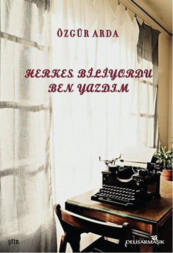 Herkes Biliyordu Ben Yazdım Herkes Biliyordu Ben Yazdım