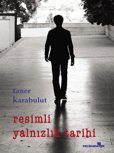 Resimli Yalnızlık Tarihi Resimli Yalnızlık Tarihi