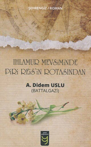 Ihlamur Mevsiminde Piri Reis’İn Rotasından Ihlamur Mevsiminde Piri Reis’İn Rotasından