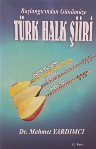 Başlangıcından Günümüze Türk Halk Şiiri Başlangıcından Günümüze Türk Halk Şiiri