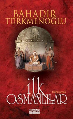 İlk Osmanlılar İlk Osmanlılar