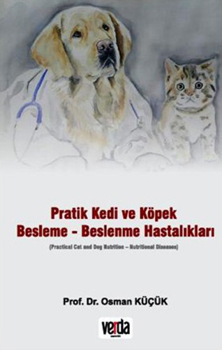 Pratik Kedi ve Köpek Besleme - Beslenme Hastalıkları