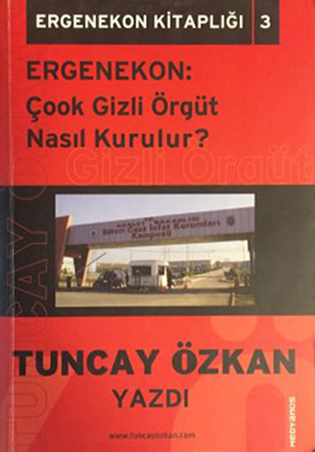 Ergenekon: Çook Gizli Örgüt Nasıl Kurulur?