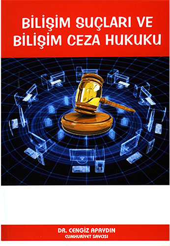 Bilişim Suçları ve Bilişim Ceza Hukuku