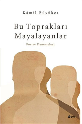 Bu Toprakları Mayalayanlar Bu Toprakları Mayalayanlar