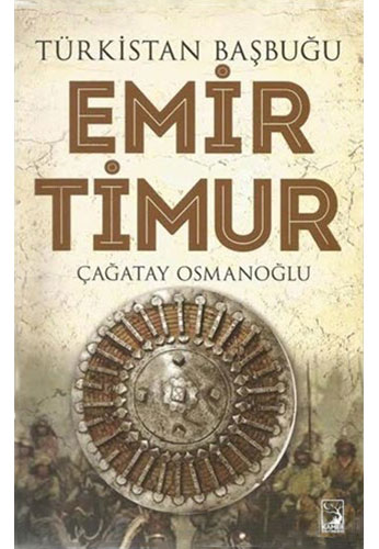 Türkistan Başbuğu Emir Timur Türkistan Başbuğu Emir Timur