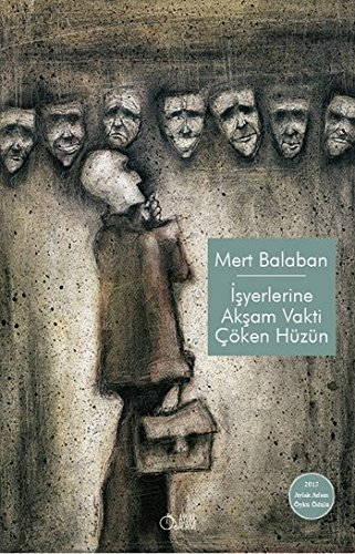 İşyerlerine Akşam Vakti Çöken Hüzün İşyerlerine Akşam Vakti Çöken Hüzün