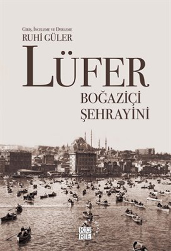 Lüfer: Boğaziçi Şehrayini Lüfer: Boğaziçi Şehrayini