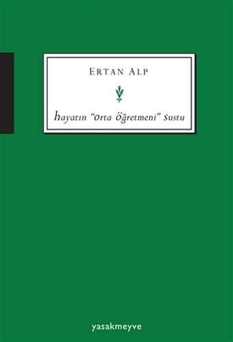 Hayatın ''Orta Öğretmeni'' Sustu Hayatın ''Orta Öğretmeni'' Sustu
