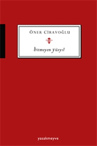 Bitmeyen Yüzyıl Bitmeyen Yüzyıl