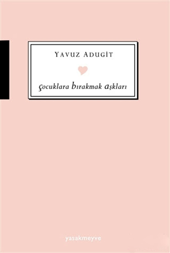 Çocuklara Bırakmak Aşkları Çocuklara Bırakmak Aşkları