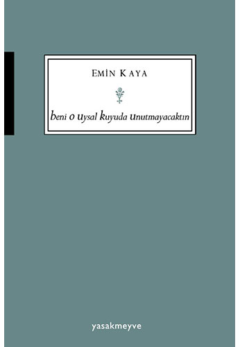 Beni O Uysal Kuyuda Unutmayacaktın