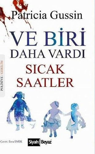 Ve Biri Daha Vardı : Sıcak Saatler Ve Biri Daha Vardı : Sıcak Saatler