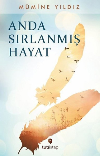 Anda Sırlanmış Hayat Anda Sırlanmış Hayat