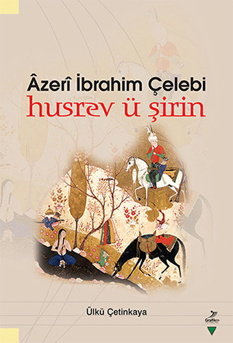 Azeri İbrahim Çelebi Husrev Ü Şirin Azeri İbrahim Çelebi Husrev Ü Şirin