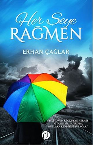 Her Şeye Rağmen Her Şeye Rağmen