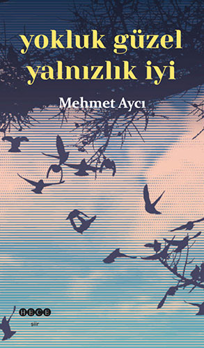 Yokluk Güzel Yalnızlık İyi Yokluk Güzel Yalnızlık İyi
