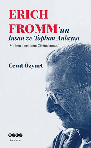 Eric Fromm'un İnsan ve Toplum Anlayışı