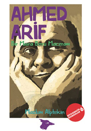 Ahmed Arif - Bir Mısra Boyu Maceram Ahmed Arif - Bir Mısra Boyu Maceram