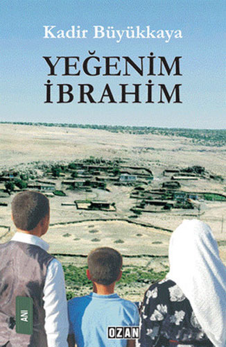 Yeğenim İbrahim Yeğenim İbrahim