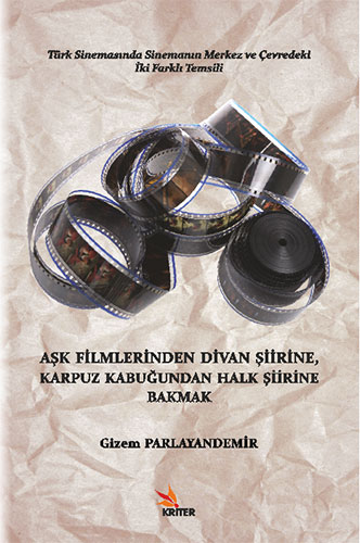 Aşk Filmlerinden Divan Şiirine, Karpuz Kabuğundan Halk Şiirine Bakmak