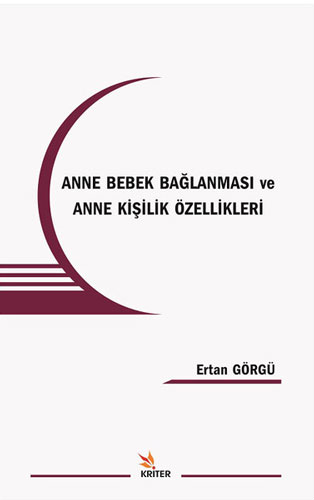 Anne Bebek Bağlanması ve Anne Kişilik Özellikleri