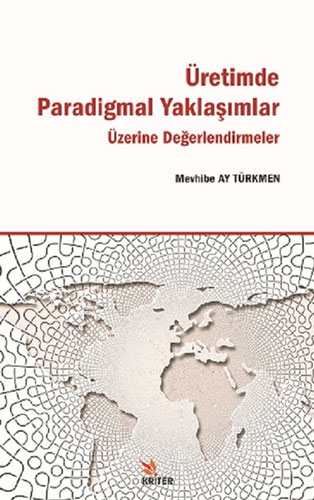 Üretimde Paradigmal Yaklaşımlar Üzerine Değerlendirmeler