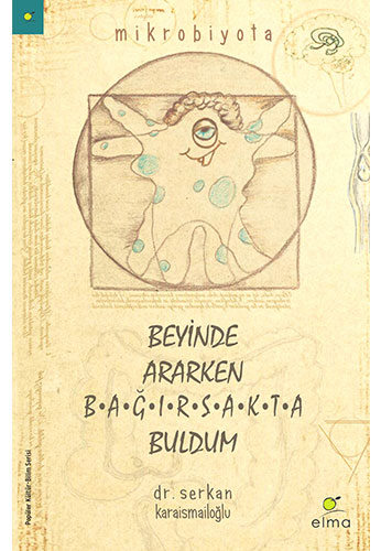 Beyinde Ararken Bağırsakta Buldum