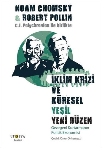 İklim Krizi ve Küresel Yeşil Yeni Düzen - Gezegeni Kurtarmanın Politik Ekonomisi