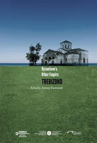 Byzantiums Other Empire Trebizond Byzantiums Other Empire Trebizond